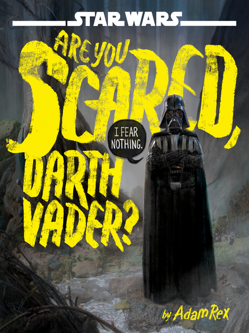 Title details for Are You Scared, Darth Vader? by Adam Rex - Available